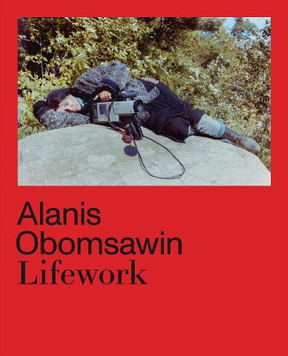 Alanis Obomsawin: Lifework (Hardback)