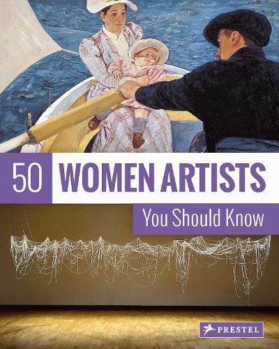 50 Women Artists You Should Know (Paperback)