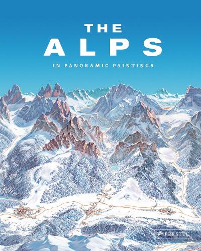 The Alps: In Panoramic Paintings (Hardback)