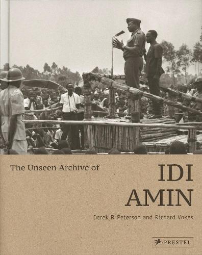 The Unseen Archive of Idi Amin (Hardback)