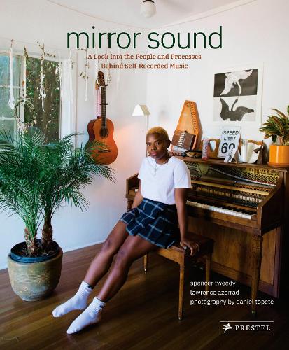 Mirror Sound: The People and Processes Behind Self-Recorded Music (Hardback)