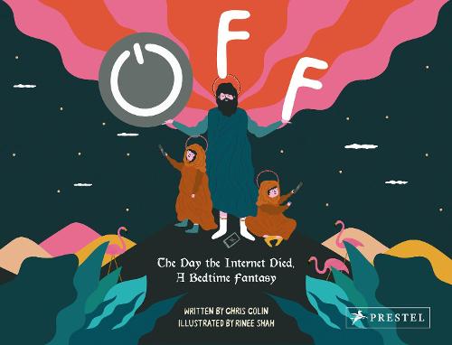 Off: The Day the Internet Died: A Bedtime Fantasy (Hardback)
