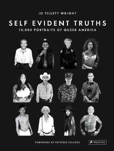 Self Evident Truths: 10,000 Portraits of Queer America (Hardback)