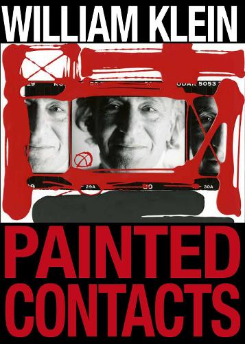 William Klein: Painted Contacts (Hardback)