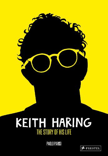 Keith Haring: The Story of His Life (Hardback)