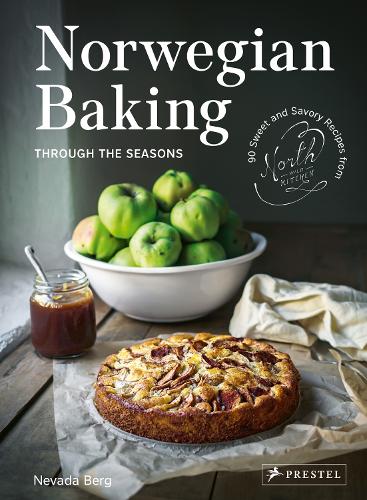Norwegian Baking through the Seasons: 90 Sweet and Savoury Recipes from North Wild Kitchen (Hardback)