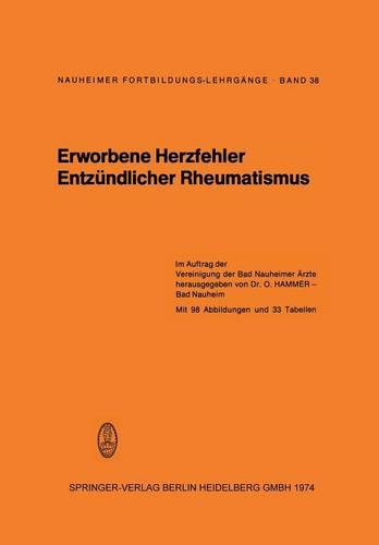 Erworbene Herzfehler Entzundlicher Rheumatismus - Nauheimer Fortbildungslehrgange (Paperback)