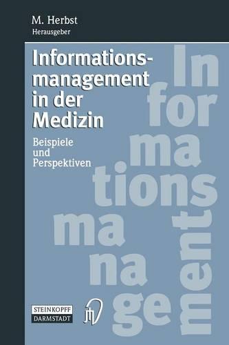 Informationsmanagement in Der Medizin: Beispiele Und Perspektiven (Paperback)