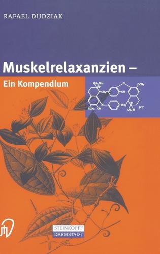 Muskelrelaxanzien: Ein Kompendium (Hardback)
