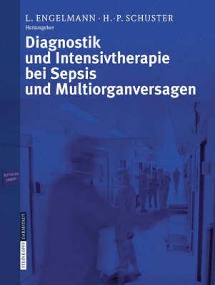 Diagnostik Und Intensivtherapie Bei Sepsis Und Multiorganversagen (Paperback)