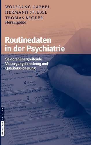 Routinedaten In der Psychiatrie: Sektorenubergreifende Versorgungsforschung Und Qualitatssicherung (Hardback)