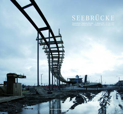 Sea Bridge: Sassnitz. An Architectural Photographic Diary of the 'Sassintz (Hardback)