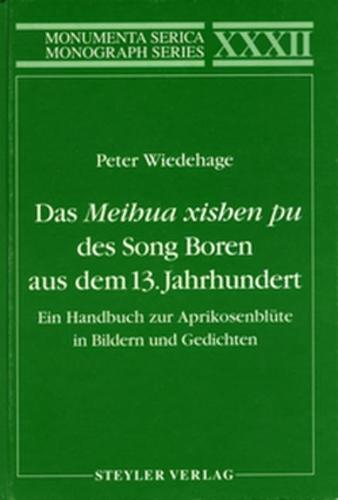 Ein Handbuch zur Aprikosenblute in Bildern und Gedichten: Ein Handbuch zur Aprikosenblute in Bildern und Gedichten - Monumenta Serica Monograph Series (Hardback)