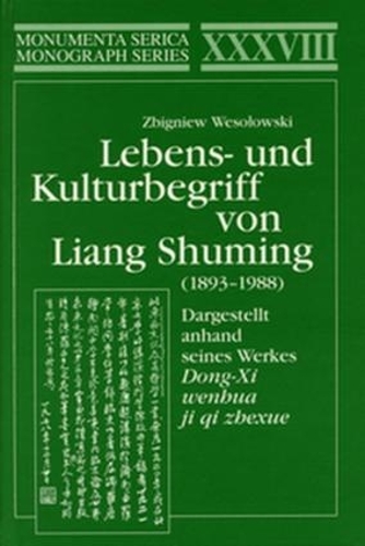 Dargestellt anhand seines Werkes Dong-Xi wenhua ji qi zhexue: Dargestellt anhand seines Werkes Dong-Xi wenhua ji qi zhexue - Monumenta Serica Monograph Series (Hardback)