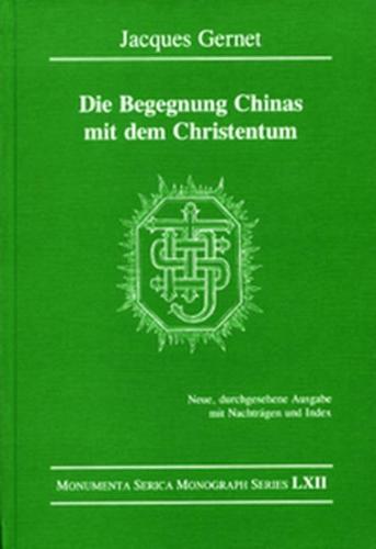 Die Begegnung Chinas mit dem Christentum: Neue, durchgesehene Ausgabe mit Nachtragen und Index - Monumenta Serica Monograph Series (Hardback)
