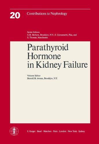 Parathyroid Hormone in Kidney Failure: 1st International Symposium on Parathyroid Hormone in Uremia: Toxin or Bystander, Brooklyn, N.Y., May 1979. - Contributions to Nephrology 20 (Paperback)