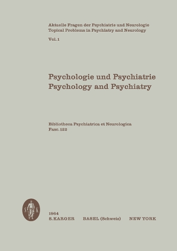 Psychologie und Psychiatrie: Festschrift fur Jakob Klaesi zum 80. Geburtstag Aktuelle Fragen der Psychiatrie und Neurologie, Vol. 1. - Key Issues in Mental Health 122 (Paperback)