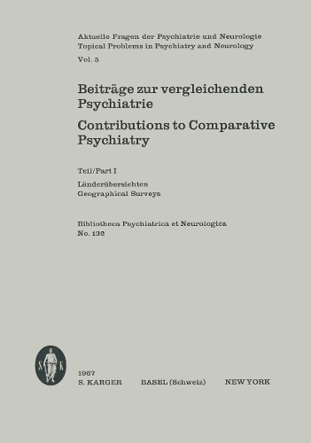 Beitrage zur vergleichenden Psychiatrie: Teil I: Landerubersichten Aktuelle Fragen der Psychiatrie und Neurologie, Vol. 5. - Key Issues in Mental Health 132 (Paperback)