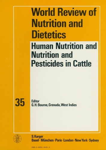 Human Nutrition and Nutrition and Pesticides in Cattle - World Review of Nutrition and Dietetics 35 (Hardback)