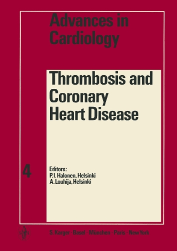 Thrombosis and Coronary Heart Disease: 1st Paavo Nurmi Symposium, Porvoo, September 1969. - Advances in Cardiology 4 (Hardback)