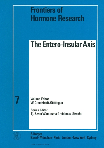 The Entero-Insular Axis: Satellite Symposium to the 10th IDF-Meeting, Goettingen, September 1979. - Frontiers of Hormone Research 7 (Hardback)