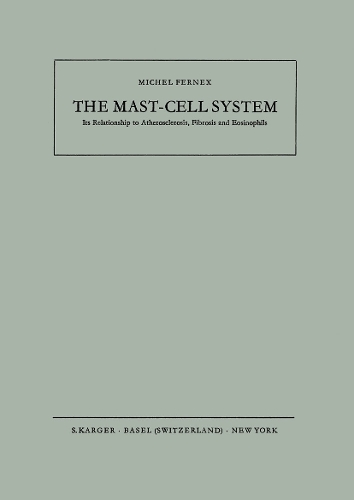 The Mast-Cell System: Its Relationship to Atherosclerosis, Fibrosis and Eosinophilis. (Hardback)