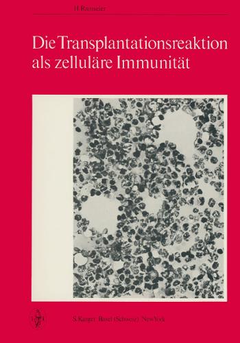 Die Transplantationsreaktion als zellulare Immunitat (Hardback)