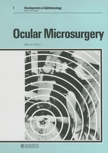Ocular Microsurgery: World Convention on Microsurgery, Singapore, December 1979. - Developments in Ophthalmology 1 (Hardback)