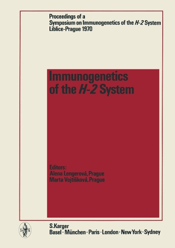 Immunogenetics of the H-2 System: Symposium, Liblice near Prague, September 1970: Proceedings. (Hardback)