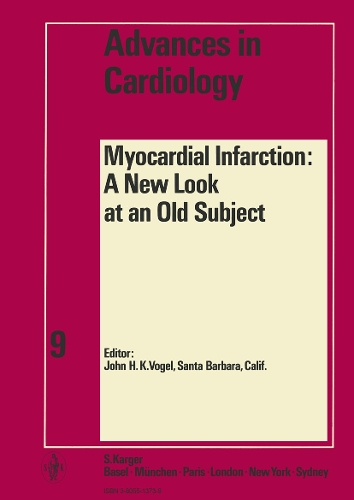 Myocardial Infarction: A New Look at an Old Subject: 3rd Conference on Cardiovascular Disease in Snowmass-at-Aspen, Aspen, Colo., January 1972. - Advances in Cardiology 9 (Hardback)
