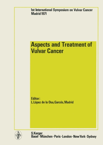 Aspects and Treatment of Vulvar Cancer: 1st International Symposium on Vulvar Cancer, Madrid 1971. (Hardback)
