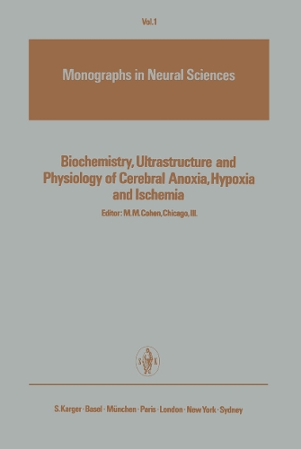 Biochemistry, Ultrastructure and Physiology of Cerebral Anoxia, Hypoxia and Ischaemia - Frontiers of Neurology and Neuroscience S. 1 (Hardback)