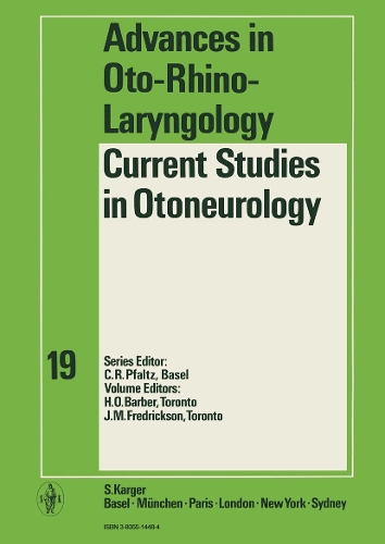 Current Studies in Otoneurology: Barany Society Meeting, Toronto, August 1971: Proceedings. - Advances in Oto-Rhino-Laryngology 19 (Hardback)