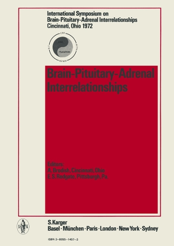 Brain-Pituitary-Adrenal Interrelationships: International Symposium, Cincinnati, Ohio, June 1972. (Hardback)