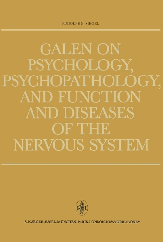 Galen on Psychology, Psychopathology, and Function and Diseases of the Nervous System: An Analysis of his Doctrines, Observations and Experiments. (Hardback)