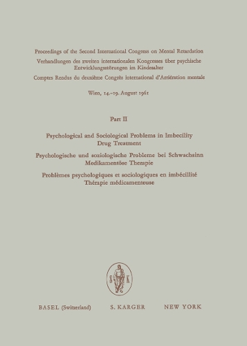 Psychological and Sociological Problems in Imbecility: 2nd International Congress on Mental Retardation, Vienna 1961: Proceedings, Part II. (Paperback)