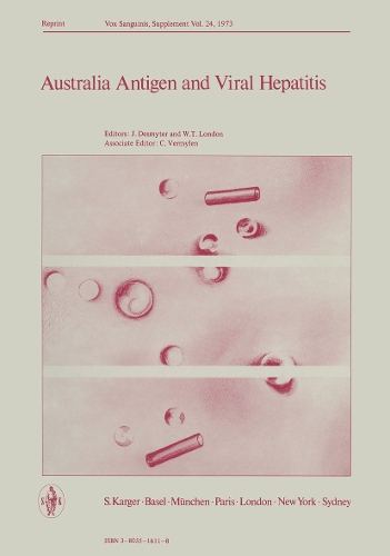 Australia Antigen and Viral Hepatitis: 6th International Symposium on Basic Progress in Blood Transfusion, Brussels, February 1972. (Paperback)