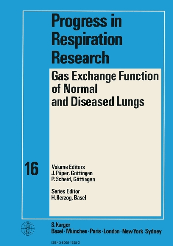 Gas Exchange Function of Normal and Diseased Lungs: Satellite Symposium to the 28th International Congress of Physiological Sciences, Goettingen, July 1980. - Progress in Respiratory Research 16 (Hardback)