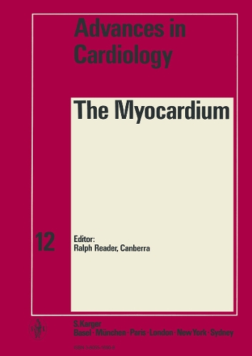 The Myocardium: Conference, Canberra, May-June 1973: Proceedings. - Advances in Cardiology 12 (Hardback)