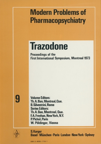 Trazodone: New Avenues in Psycho-Pharmaco-Therapy 1st International Symposium, Montreal 1973: Proceedings. - Modern Trends in Pharmacopsychiatry 9 (Hardback)