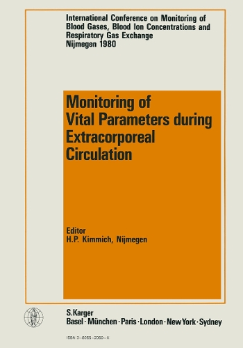 Monitoring of Vital Parameters during Extracorporeal Circulation: International Conference on Monitoring of Blood Gases, Blood Ion Concentration and Respiratory Gas Exchange in View of its Application during Extracorporeal Perfusion, Nijmegen, March 1980. (Hardback)