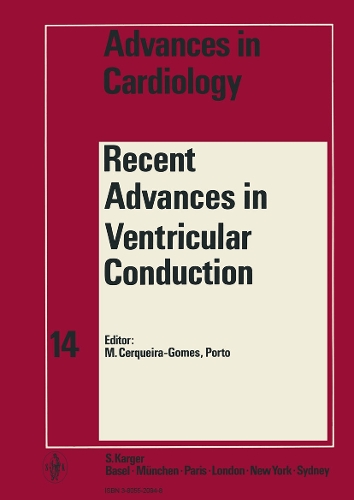 Recent Advances in Ventricular Conductions: International Symposium, Porto, July 1973: Proceedings. - Advances in Cardiology 14 (Hardback)
