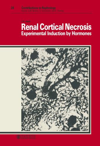 Renal Cortical Necrosis: Experimental Induction by Hormones. - Contributions to Nephrology 28 (Paperback)