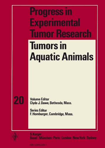 Tumors in Aquatic Animals: Symposium, Cork, October 1974: Papers. - Progress in Tumor Research 20 (Hardback)