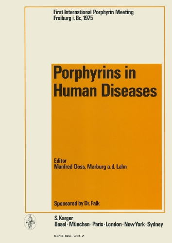 Porphyrins in Human Diseases: 1st International Porphyrin Meeting, Freiburg i.Br., May 1975. (Hardback)