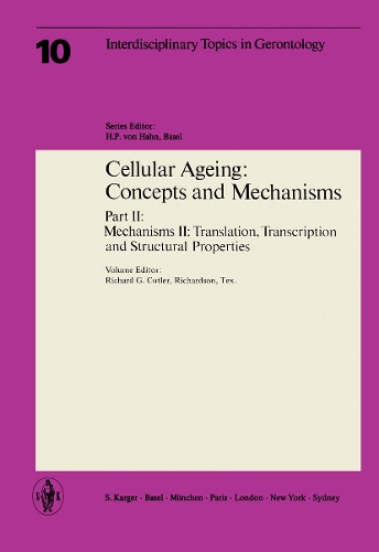 Cellular Ageing: Concepts and Mechanisms: Part II: Mechanisms II: Translation, Transcription and Structural Properties. - Interdisciplinary Topics in Gerontology and Geriatrics 10 (Paperback)