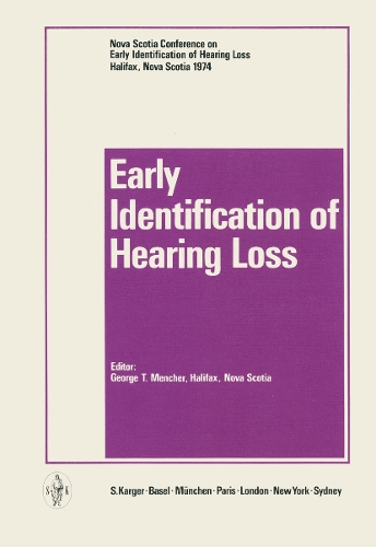 Early Identification of Hearing Loss: Nova Scotia Conference, Halifax, Nova Scotia, September 1974: Proceedings. (Paperback)