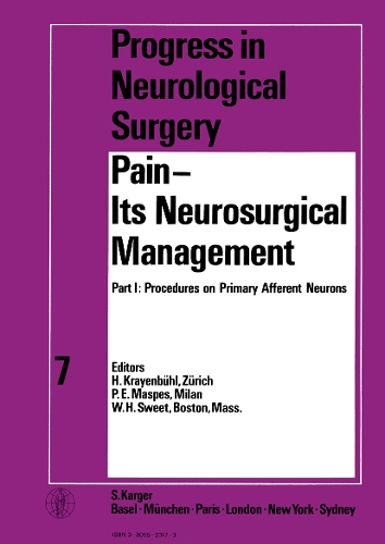 Pain - Its Neurosurgical Management: Part I: Procedures on Primary Afferent Neurons. - Progress in Neurological Surgery 7 (Hardback)