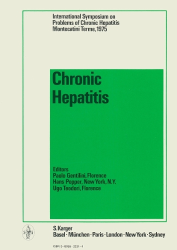 Chronic Hepatitis: International Symposium on Problems of Chronic Hepatitis, Montecatini Terme, 1975. (Hardback)