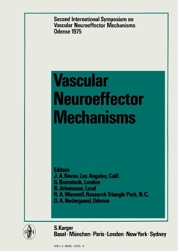 Vascular Neuroeffector Mechanisms: 2nd International Symposium, Odense, July-August 1975: Proceedings. (Hardback)